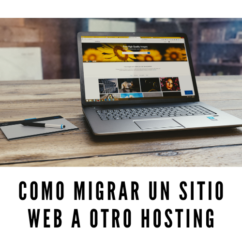 Como migrar un sitio web a otro hosting [2023]