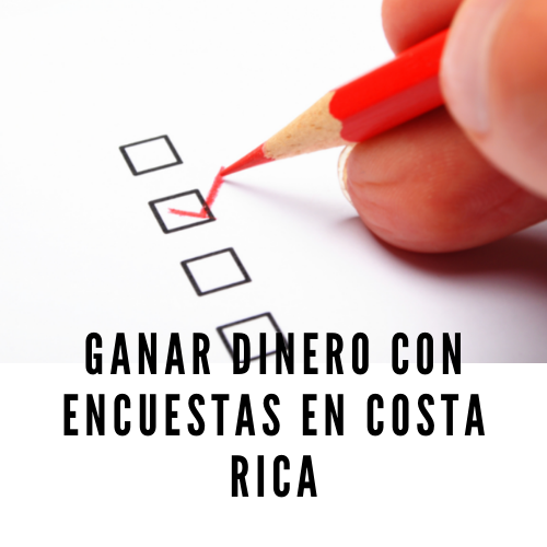 Ganar dinero con encuestas en Costa Rica [2023]