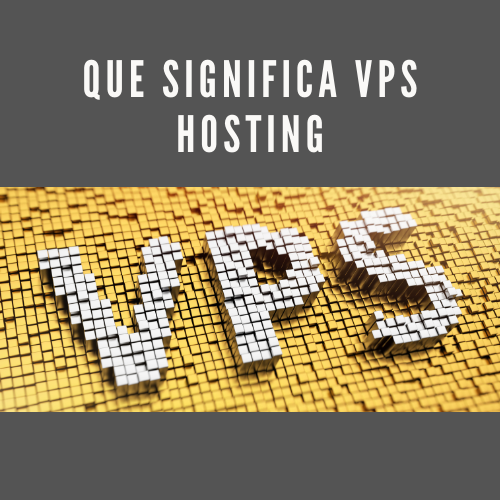 Que significa vps hosting [2023]