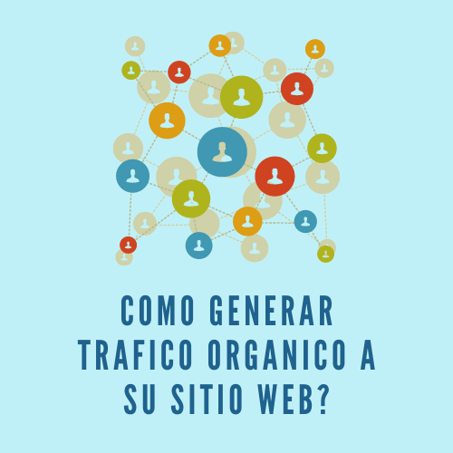 Como generar trafico organico a su sitio web? [2023]