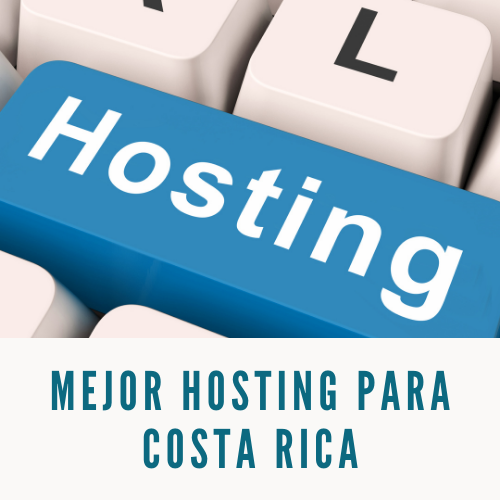 Mejor hosting para Costa Rica [2023]